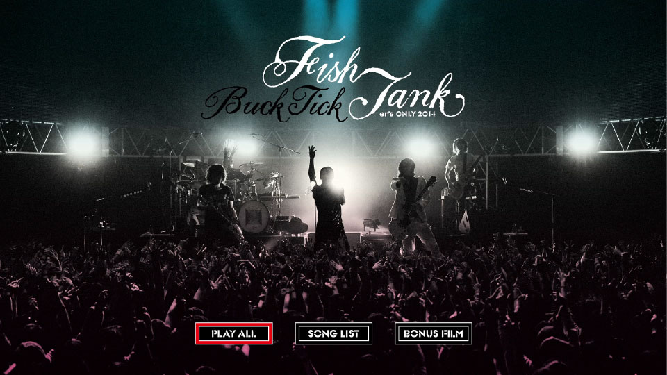 BUCK-TICK FISH TANK er's ONLY2014 BUCK-TICK FISH TANKers ONLY 2014