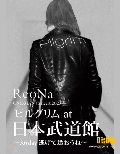 ReoNa – ReoNa ONE-MAN Concert 2023「ピルグリム」at 日本武道館～3.6 day 逃げて逢おうね～[初回生産限定盤] (2023) 1080P蓝光原盘 [BD+CD BDISO 37.2G]