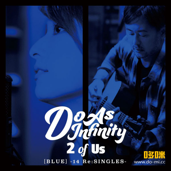 Do As Infinity 大无限乐团 – 2 of Us [BLUE] -14 Re:SINGLES- (2016) 1080P蓝光原盘 [CD+BD BDISO 17.9G]