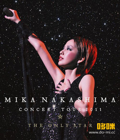 中島美嘉 – MIKA NAKASHIMA CONCERT TOUR 2011 THE ONLY STAR (2012) 1080P蓝光原盘 [BDISO 42.2G]