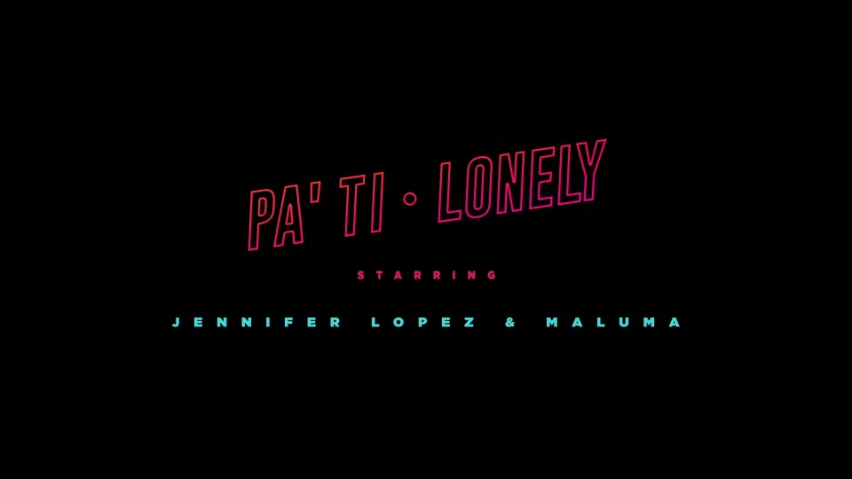 [PR] Jenifer Lopez & Maluma – Pa′ Ti · Lonely (官方MV) [ProRes] [1080P 10.4G]
