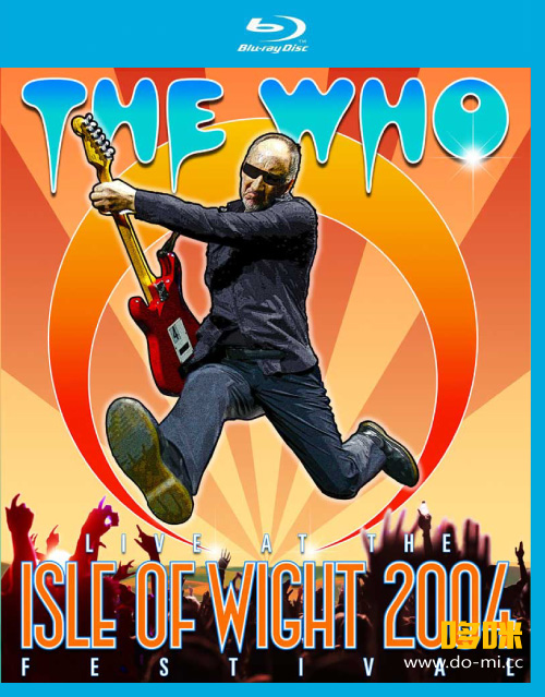 The Who 乐队 – Live At The Isle Of Wight Festival 2004 怀特岛音乐节 (2017) 1080P蓝光原盘 [BDMV 36.1G]