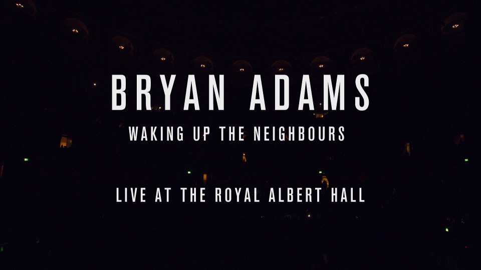 Bryan Adams 布莱恩·亚当斯 – Live At The Royal Albert Hall 皇家阿尔伯特音乐厅演唱会 (2023) 1080P蓝光原盘 [BDMV 44.5G]Blu-ray、Blu-ray、摇滚演唱会、欧美演唱会、蓝光演唱会2