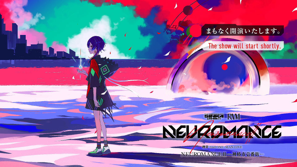 理芽2nd ONE-MAN LIVE「NEUROMANCE II -神椿市壱番街-」(2023) 1080P