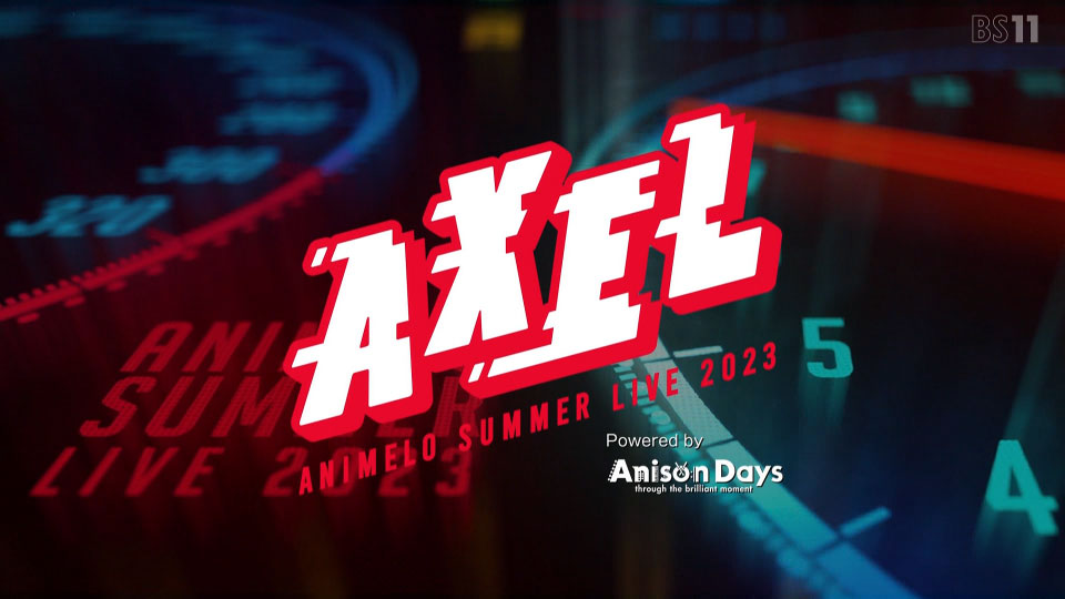 Animelo Summer Live 2023 -AXEL- powered by Anison Days (BS11 2023.12.31) 1080P HDTV [TS 47.1G]HDTV、HDTV日本、HDTV演唱会、日本演唱会、蓝光演唱会2