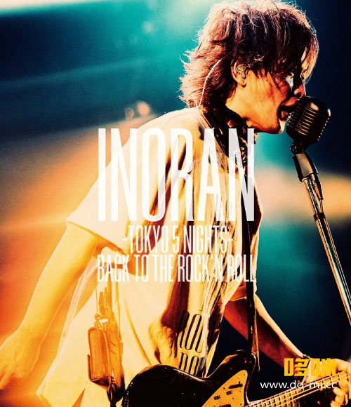 INORAN (LUNA SEA) – INORAN TOKYO 5 NIGHTS BACK TO THE ROCK′N ROLL (2022) 1080P蓝光原盘 [BDISO 37.3G]