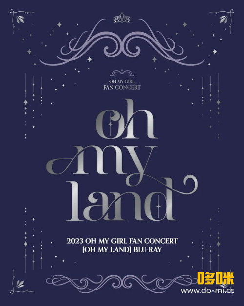 OH MY GIRL – OH MY GIRL 2023 FAN CONCERT OH MY LAND (2024) 1080P蓝光原盘 [2BD BDISO 47.4G]