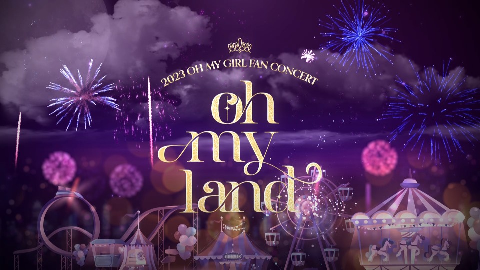 OH MY GIRL – OH MY GIRL 2023 FAN CONCERT OH MY LAND (2024) 1080P蓝光原盘 [2BD BDISO 47.4G]Blu-ray、蓝光演唱会、韩国演唱会2