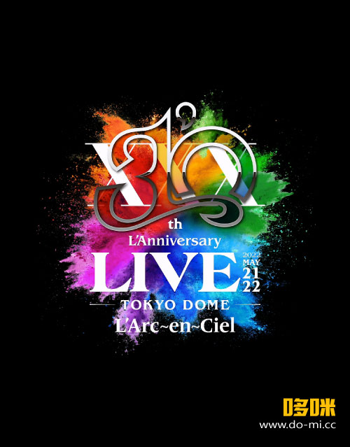 L′Arc～en～Ciel 彩虹乐队 – 30th L′Anniversary LIVE 30周年演唱会 [完全生産限定盤] (2024) 1080P蓝光原盘 [2BD+2CD BDISO 66.7G]