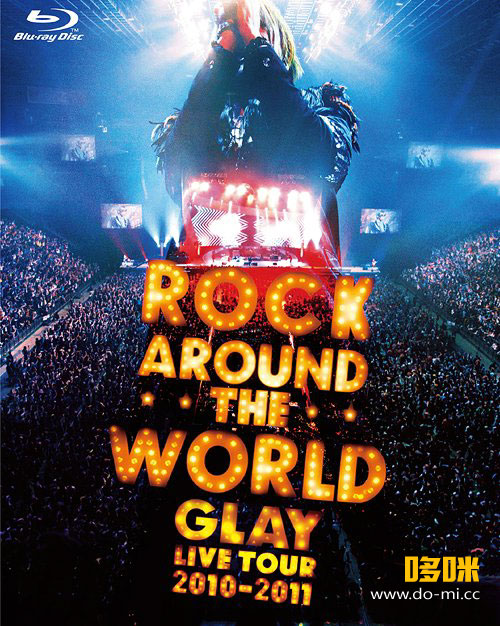 GLAY – ROCK AROUND THE WORLD 2010-2011 LIVE IN SAITAMA SUPER