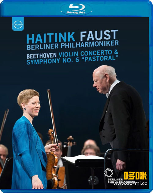 海丁克, 弗斯特 贝多芬小提琴协奏曲 Beethoven Violin Concerto & Symphony No. 6 Pastoral (Bernard Haitink, Isabelle Faust) (2016) 1080P蓝光原盘 [BDMV 20.6G]