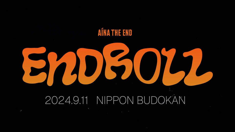 アイナ· ジ· エンド(BiSH) – AiNA THE END“ENDROLL”[初回生産限定盤