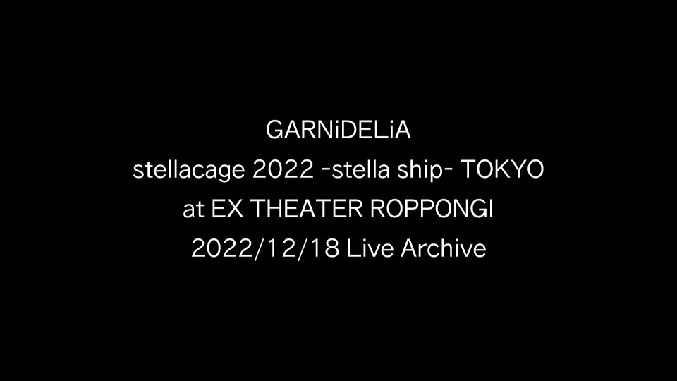 GARNiDELiA – GARNiDELiA stellacage 2022 stella ship TOKYO Live