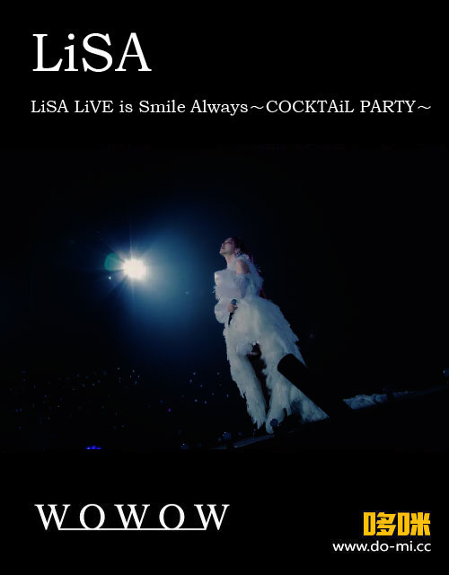 LiSA – LiSA LiVE is Smile Always～COCKTAiL PARTY～[SOUR] (WOWOW