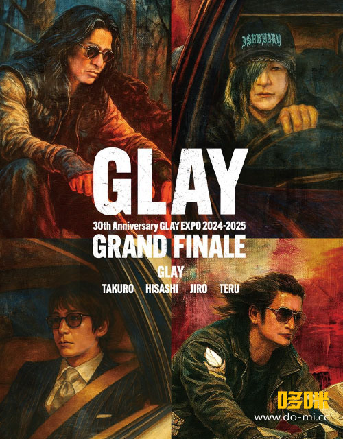 GLAY – GLAY 30th Anniversary GLAY EXPO 2024-2025 GRAND FINALE