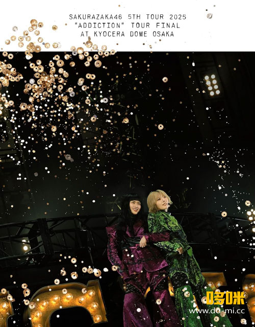 櫻坂46 – 5th TOUR 2025 “Addiction” TOUR FINAL at KYOCERA DOME